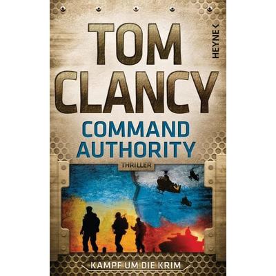 Command Authority. Jack Ryan Bd.16, Gebundene Ausgabe von Tom Clancy, Heyne