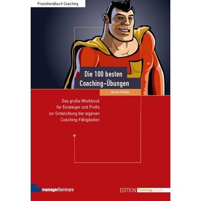 Die 100 besten Coaching-Übungen, Taschenbuch von Martin Wehrle, ManagerSeminare Verlags GmbH, 978-3-941965-05-8
