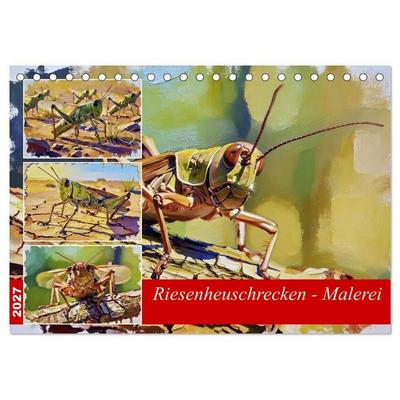 Riesenheuschrecken - Malerei (Tischkalender 2027 DIN A5 quer), CALVENDO Monatskalender
