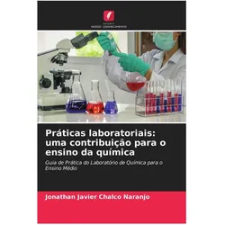 Práticas laboratoriais: uma contribuição para o ensino da química, Ratgeber von Jonathan Javier Chalco Naranjo