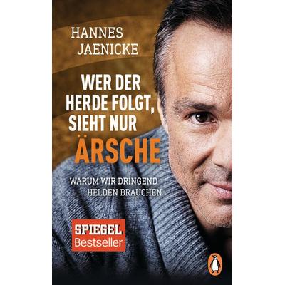 Wer der Herde folgt, sieht nur Ärsche, Taschenbuch von Hannes Jaenicke, Penguin