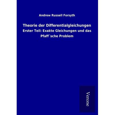 Theorie der Differentialgleichungen, Gebundene Ausgabe von Andrew Russell Forsyth, BoD - Books on Demand