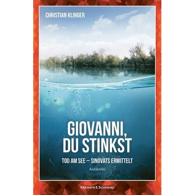 Giovanni, du stinkst, Taschenbuch von Christian Klinger, Kremayr & Scheriau, 978-3-218-01495-3