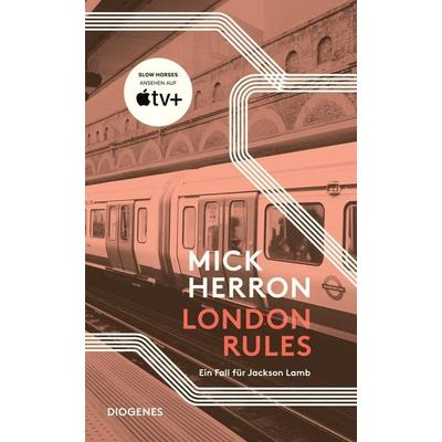 London Rules, Taschenbuch von Mick Herron, Diogenes Verlag AG