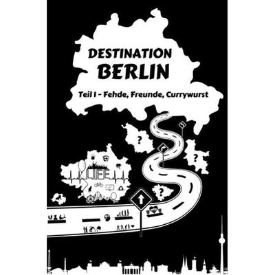 Destination Berlin, Taschenbuch von Gary Reich, Epubli