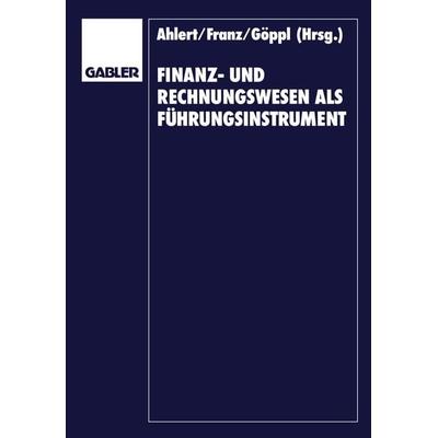 Finanz- und Rechnungswesen als Führungsinstrument, Taschenbuch von Dieter Ahlert,Herbert Vormbaum, Betriebswirtschaftlicher Verlag Gabler,