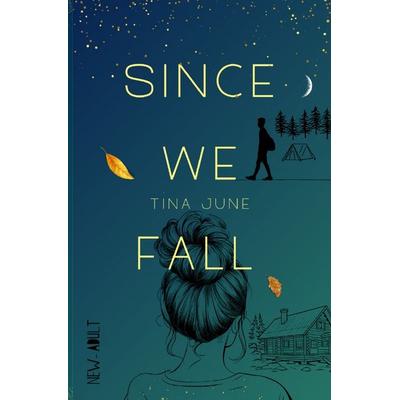 Rivershore Reihe / Since we fall, Taschenbuch von Tina June, Epubli, 978-3-7598-9599-8