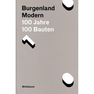 Burgenland Modern, Gebundene Ausgabe von Johann Gallis,Albert Kirchengast, Birkhäuser, 978-3-0356-2736-7