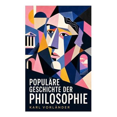 Populäre Geschichte der Philosophie, Taschenbuch von Karl Vorländer, E-artnow, 978-80-273-5293-7