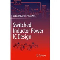 Switched Inductor Power IC Design, Fachbücher von Gabriel Alfonso Rincón-Mora