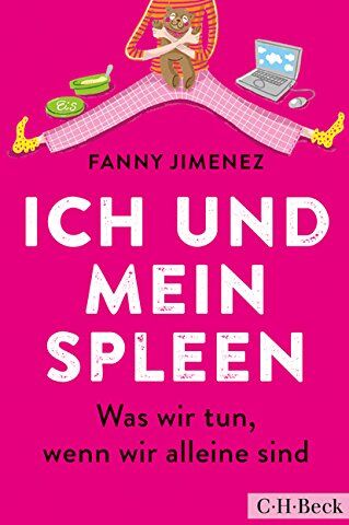Fanny Jiménez - Ich und mein Spleen: Was wir tun, wenn wir alleine sind - Preis vom 09.10.2026 07:28:09 h