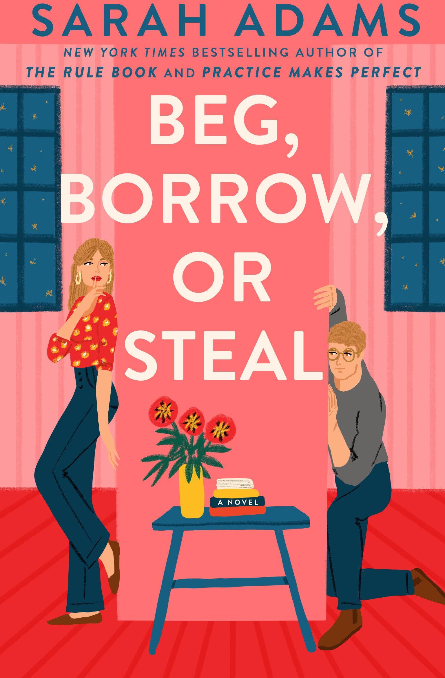 Sarah Adams - Beg, Borrow, or Steal: A Novel - Preis vom 02.10.2026 23:42:20 h