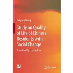 Study on Quality of Life of Chinese Residents with Social Change, Fachbücher von Peigang Wang