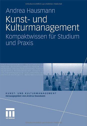 Andrea Hausmann - Kunst- und Kulturmanagement: Kompaktwissen für Studium und Praxis - Preis vom 11.10.2026 03:10:56 h