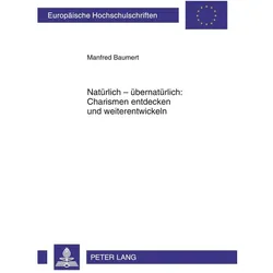 Natürlich - übernatürlich: Charismen entdecken und weiterentwickeln, Fachbücher von Manfred Baumert