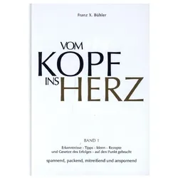 Doppelbuch Vom Kopf ins Herz / Heute, hier, jetzt, Ratgeber von Franz X. Bühler, Katharina Thor, Nicolas Prizotti