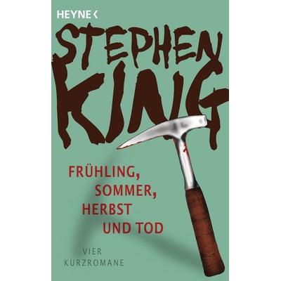 Frühling, Sommer, Herbst und Tod, Taschenbuch von Stephen King, Heyne, 978-3-453-43688-6
