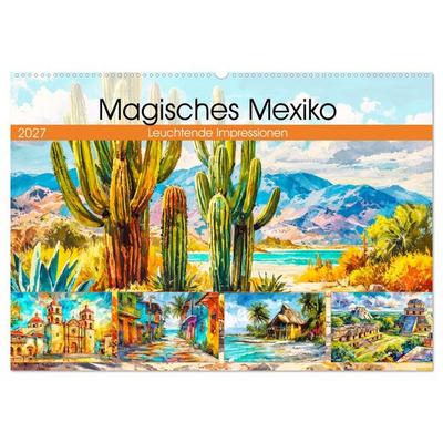 Magisches Mexiko. Leuchtende Impressionen (Wandkalender 2027 DIN A2 quer), CALVENDO Monatskalender