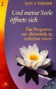 Iyanla Vanzant - Und meine Seele öffnet sich. Das Programm zur Überwindung seelischer Krisen. - Preis vom 11.10.2026 15:43:13 h
