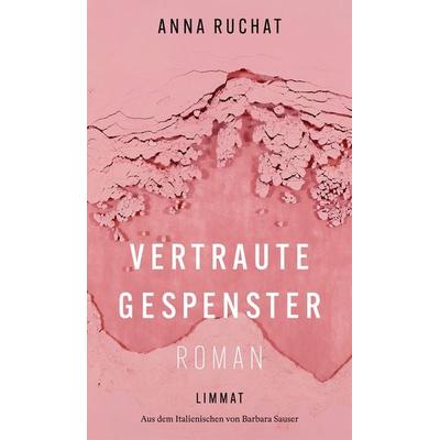 Vertraute Gespenster, Gebundene Ausgabe von Anna Ruchat, Limmat, 978-3-03926-105-5