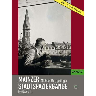 Mainzer Stadtspaziergänge, Taschenbuch von Michael Bermeitinger, TZ-Verlag & Print GmbH, 978-3-945782-76-7
