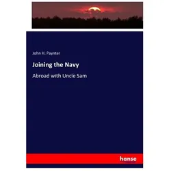Joining the Navy, Fachbücher von John H Paynter