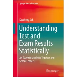 Understanding Test and Exam Results Statistically, Fachbücher von Kaycheng Soh