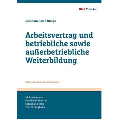 Arbeitsvertrag und betriebliche sowie außerbetriebliche Weiterbildung, Taschenbuch von , ÖGB Verlag, 978-3-99046-114-3