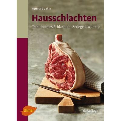 Hausschlachten, Taschenbuch von Bernhard Gahm, Verlag Eugen Ulmer, 978-3-8001-8442-2