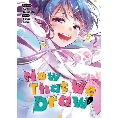 Now That We Draw Vol. 5, Taschenbuch von Kyu Takahata, Random House N.Y.