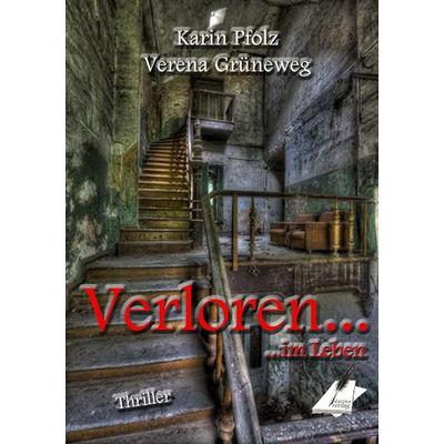 Verloren im Leben, Taschenbuch von Karin Pfolz,Verena Grüneweg, Karina-Verlag, 978-3-903056-02-2