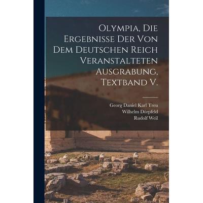 Olympia, die Ergebnisse der von dem deutschen Reich veranstalteten Ausgrabung, Textband V., Taschenbuch von Richard Borrmann,Wilhelm Dörpfeld, Hutson