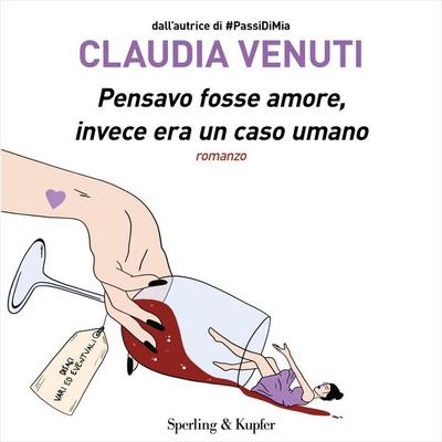Pensavo fosse amore, invece era un caso umano - Claudia Venuti, Audio, 9788820084714
