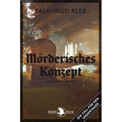 Mörderisches Konzept, Taschenbuch von Falk-Ingo Klee, Verlag Peter Hopf, 978-3-86305-338-3