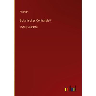 Botanisches Centralblatt, Gebundene Ausgabe von Anonym, Outlook, 978-3-368-54405-8
