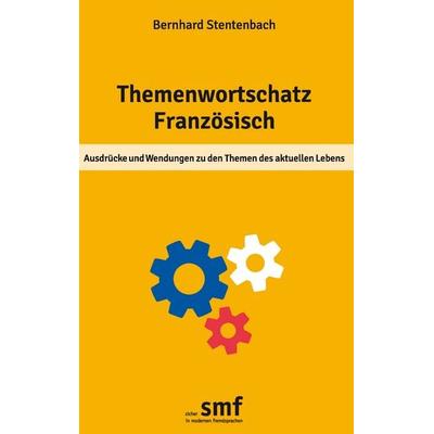 Themenwortschatz Französisch, Taschenbuch von Bernhard Stentenbach, BoD – Books on Demand, 978-3-7357-4297-1