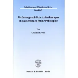Verfassungsrechtliche Anforderungen an das Schulfach Ethik/Philosophie., Fachbücher von Claudia Erwin