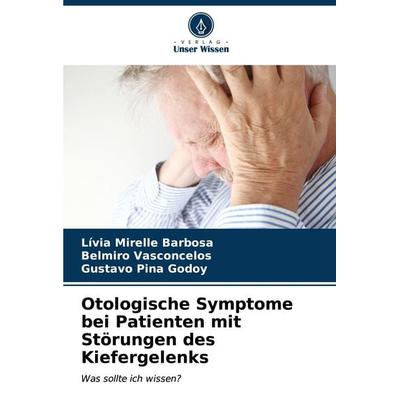 Otologische Symptome bei Patienten mit Störungen des Kiefergelenks, Taschenbuch von Lívia Mirelle Barbosa,Belmiro Vasconcelos,Gustavo Pina Godoy,
