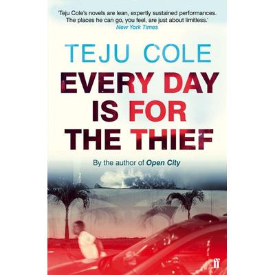 Every Day is for the Thief, Taschenbuch von Teju Cole, Faber & Faber
