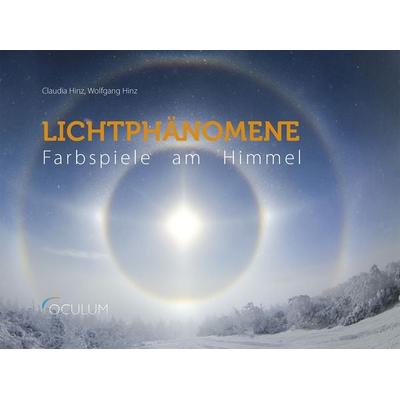 Lichtphänomene, Taschenbuch von Claudia Hinz,Wolfgang Hinz, Oculum, 978-3-938469-76-7