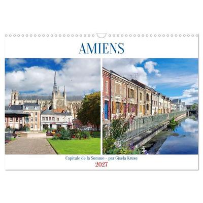 Amiens - Capitale de la Somme (Calendrier mural 2027 DIN A3 vertical), CALVENDO calendrier mensuel