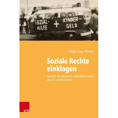 Soziale Rechte einklagen, Gebundene Ausgabe von Helge Jonas Pösche, Vandenhoeck + Ruprecht, 978-3-525-31175-2