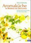 Kettenring, Maria M. - Aromaküche im Rhythmus der Jahreszeiten. Gesund und kreativ kochen mit ätherischen Ölen - Preis vom 30.09.2026 09:01:18 h