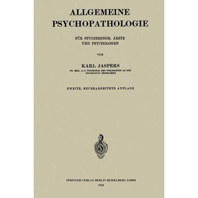 Allgemeine Psychopathologie für Studierende, Ärzte und Psychologen, Taschenbuch von Karl Jaspers, Springer Berlin, 978-3-662-24577-4