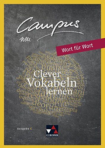 Johannes Fuchs - Campus C - neu / Gesamtkurs Latein in drei Bänden: Campus C - neu / Campus C Wort für Wort – neu: Gesamtkurs Latein in drei Bänden / Clever Vokabeln lernen - Preis vom 30.09.2026 22:30:23 h