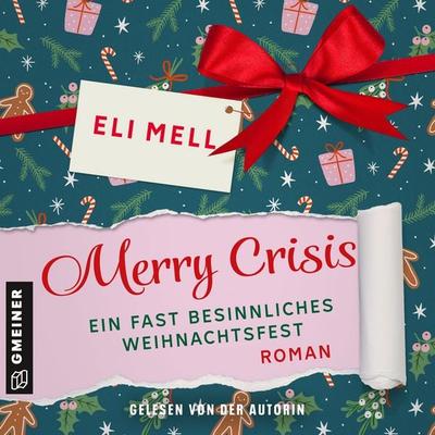 Merry Crisis – ein fast besinnliches Weihnachtsfest - Eli Mell, Audio, 9783839207475