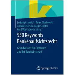 550 Keywords Bankenaufsichtsrecht, Fachbücher von Klaus Schäfer, Gerd Waschbusch, Andreas Horsch, Ludwig Gramlich, Peter Gluchowski