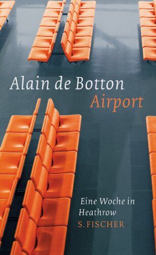 Alain de Botton - Airport: Eine Woche in Heathrow - Preis vom 10.10.2026 11:48:34 h