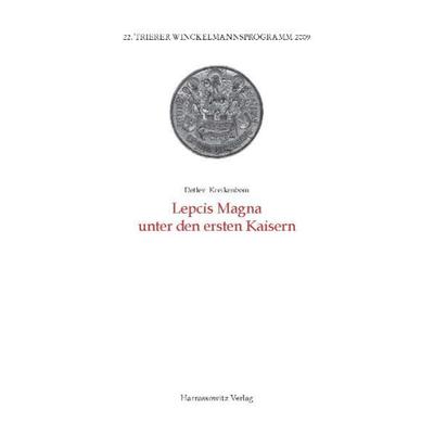 Lepcis Magna unter den ersten Kaisern, Taschenbuch von Detlev Kreikenbom, Harrassowitz, 978-3-447-06558-0