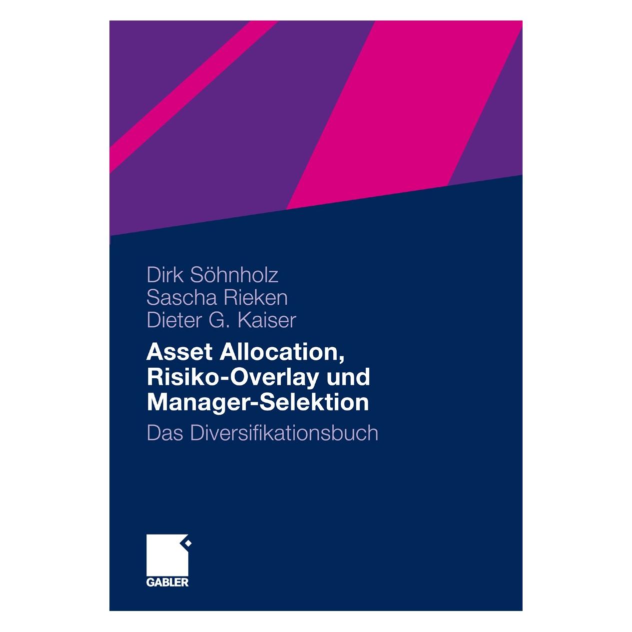 Gabler Asset Allocation, Risiko-Overlay und Manager-Selektion (Deutsch, Hardcover, Dieter G. Kaiser, Dirk Söhnholz, Sascha Rieken) (9783834924087)